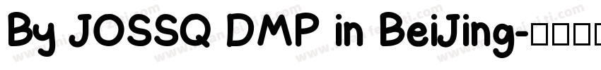By JOSSQ DMP in BeiJing字体转换